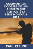 Comment les Dodgers de Los Angeles ont remporté la Série mondiale 2024