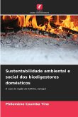 Sustentabilidade ambiental e social dos biodigestores domésticos