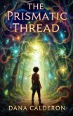 The Prismatic Thread (eBook, ePUB) The Prismatic Thread (eBook, ePUB)