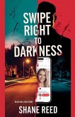 Swipe Right to Darkness Swipe Right to Darkness