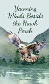 Yawning Winds Beside the Hawk Perch