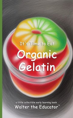 Cover It's Time to Eat Organic Gelatin