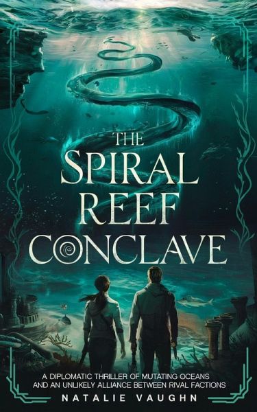 The Spiral Reef Conclave (eBook, ePUB) The Spiral Reef Conclave (eBook, ePUB)