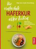 Die einfachste Haferkur aller Zeiten (eBook, PDF) Die einfachste Haferkur aller Zeiten (eBook, PDF)