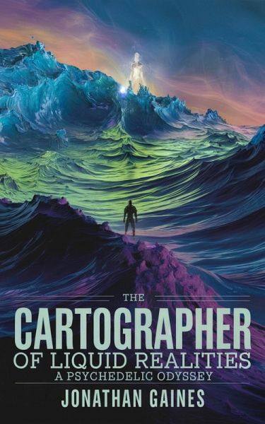 The Cartographer of Liquid Realities (eBook, ePUB) The Cartographer of Liquid Realities (eBook, ePUB)