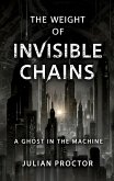 The Weight of Invisible Chains (eBook, ePUB) The Weight of Invisible Chains (eBook, ePUB)