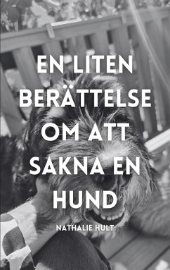 En liten berättelse om att sakna en hund (eBook, ePUB) En liten berättelse om att sakna en hund (eBook, ePUB)