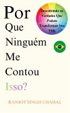 Por Que Ninguém Me Contou Isso? (eBook, ePUB) Por Que Ninguém Me Contou Isso? (eBook, ePUB)