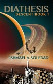 Diathesis (Descent, #1) (eBook, ePUB) Diathesis (Descent, #1) (eBook, ePUB)