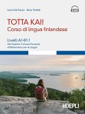 Totta kai! Corso di lingua finlandese. Livelli A1-B1.1 del quadro comune europeo di riferimento per le lingue Totta kai! Corso di lingua finlandese. Livelli A1-B1.1 del quadro comune europeo di riferimento per le lingue
