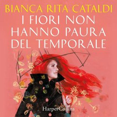 I fiori non hanno paura del temporale (MP3-Download) - Cataldi, Bianca Rita