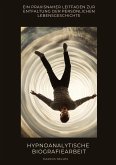 Hypnoanalytische Biografiearbeit Hypnoanalytische Biografiearbeit