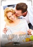Uma Vida Sexual Fantástica Uma Vida Sexual Fantástica