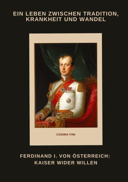 Ferdinand I. von Österreich: Kaiser wider Willen