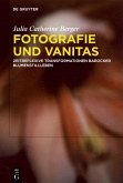 Fotografie und Vanitas Fotografie und Vanitas