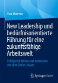 New Leadership und bedürfnisorientierte Führung für eine zukunftsfähige Arbeitswelt New Leadership und bedürfnisorientierte Führung für eine zukunftsfähige Arbeitswelt