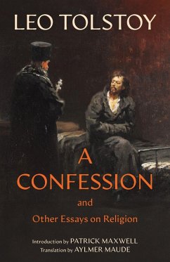 A Confession (Warbler Classics Annotated Edition) - Tolstoy, Leo
