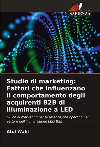 Studio di marketing: Fattori che influenzano il comportamento degli acquirenti B2B di illuminazione a LED