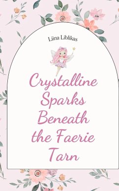 Crystalline Sparks Beneath the Faerie Tarn - Liblikas, Liina