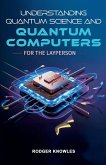 Understanding Quantum Science and Computers for the Layperson