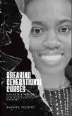 BREAKING GENERATIONAL CURSES BREAKING GENERATIONAL CURSES