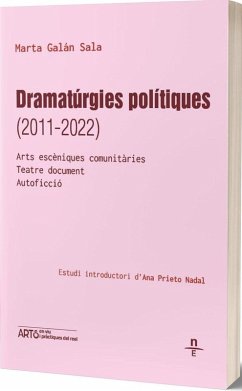 Cover Dramatúrgies polítiques (2011-2022): Arts escèniques comunitàries. Teatre document. Autoficció
