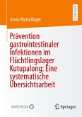 Prävention gastrointestinaler Infektionen im Flüchtlingslager Kutupalong: Eine systematische Übersichtsarbeit Prävention gastrointestinaler Infektionen im Flüchtlingslager Kutupalong: Eine systematische Übersichtsarbeit