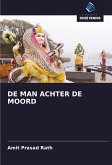 DE MAN ACHTER DE MOORD DE MAN ACHTER DE MOORD
