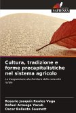 Cultura, tradizione e forme precapitalistiche nel sistema agricolo Cultura, tradizione e forme precapitalistiche nel sistema agricolo