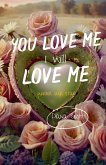 You love me, I will love me You love me, I will love me