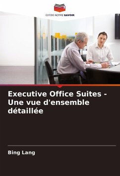 Executive Office Suites - Une vue d'ensemble détaillée - Lang, Bing