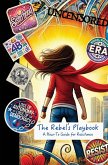 The Rebel's Playbook The Rebel's Playbook