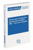CLAVES PARA LA ELECCION DEL TIPO DE SOCIEDAD SRL SA NO COTI CLAVES PARA LA ELECCION DEL TIPO DE SOCIEDAD SRL SA NO COTI