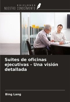 Suites de oficinas ejecutivas - Una visión detallada - Lang, Bing