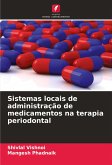 Sistemas locais de administração de medicamentos na terapia periodontal Sistemas locais de administração de medicamentos na terapia periodontal