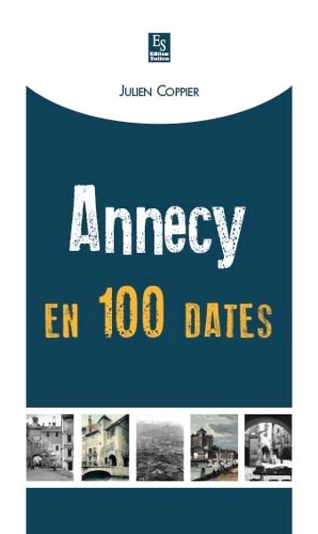 Annecy en 100 dates Annecy en 100 dates