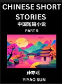 Chinese Short Stories (Part 5)- Learn Must-know and Famous Chinese Stories, Chinese Language & Culture, HSK All Levels, Easy Lessons for Beginners, English and Simplified Chinese Character Edition Chinese Short Stories (Part 5)- Learn Must-know and Famous Chinese Stories, Chinese Language & Culture, HSK All Levels, Easy Lessons for Beginners, English and Simplified Chinese Character Edition