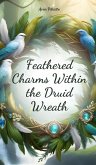 Feathered Charms Within the Druid Wreath