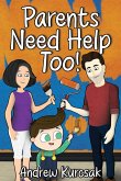 Parents Need Help Too! Parents Need Help Too!