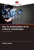 Sur le multimédia et la culture numérique