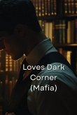 Loves Dark Corner