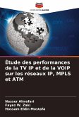 Étude des performances de la TV IP et de la VOIP sur les réseaux IP, MPLS et ATM