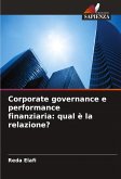 Corporate governance e performance finanziaria: qual è la relazione? Corporate governance e performance finanziaria: qual è la relazione?