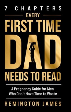 7 Chapters Every First Time Dad Needs to Read - James, Remington