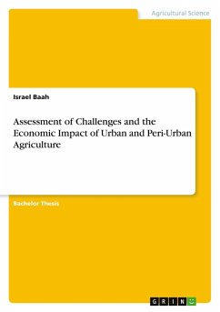 Assessment of Challenges and the Economic Impact of Urban and Peri-Urban Agriculture Assessment of Challenges and the Economic Impact of Urban and Peri-Urban Agriculture