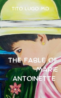 The Fable of Marie Antoinette - Lugo, Tito MD