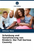 Scheidung und Sozialisierung von Kindern: Der Fall Garissa Counnty Scheidung und Sozialisierung von Kindern: Der Fall Garissa Counnty