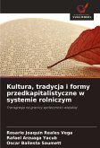 Kultura, tradycja i formy przedkapitalistyczne w systemie rolniczym Kultura, tradycja i formy przedkapitalistyczne w systemie rolniczym