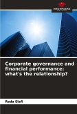 Corporate governance and financial performance: what's the relationship? Corporate governance and financial performance: what's the relationship?
