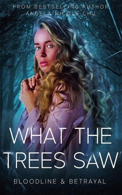 What The Trees Saw - Chu, Angela Nicole